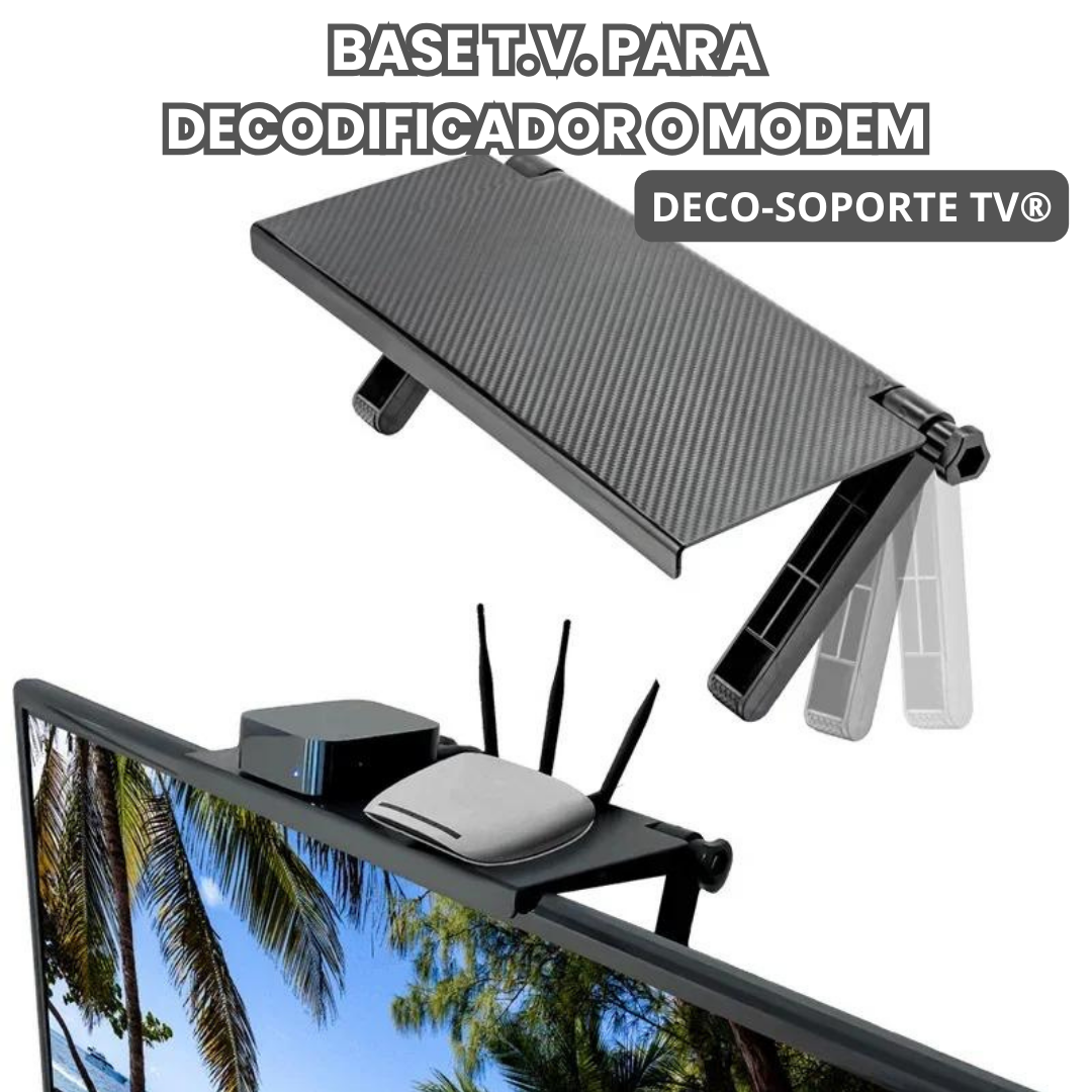 BASE T.V. PARA DECODIFICADOR O MODEM - DECO SOPORTE T.V.®